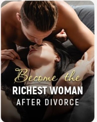 become the richest woman after divorce novel